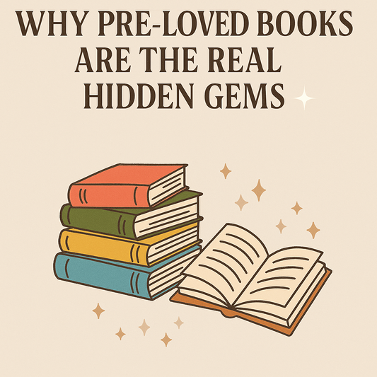 Why Pre-Loved Books Are the Real Hidden Gems (and How to Find Yours)