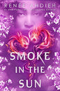 Smoke in the Sun - Série Flame in the Mist : Livre 2