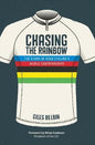 Chasing the Rainbow: A History of World Championship Cycling