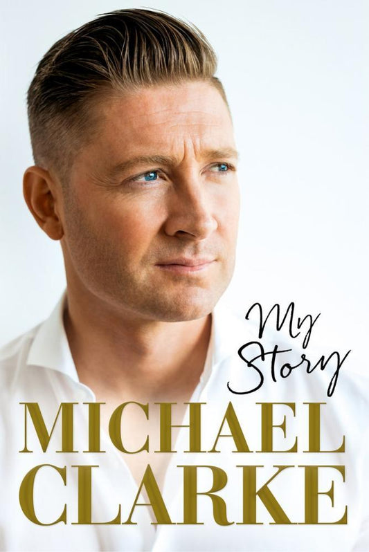 Michael Clarke: My Story