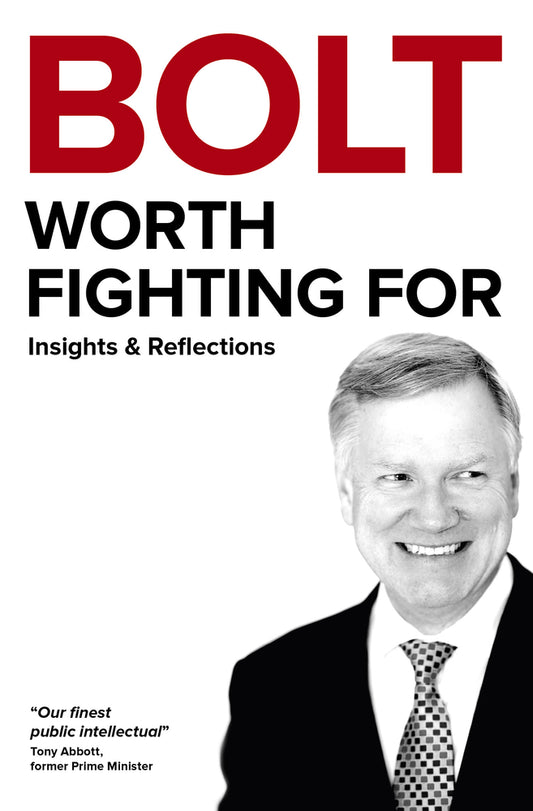 Worth Fighting For by Andrew Bolt