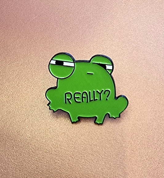 Really? Frog Enamel Pin