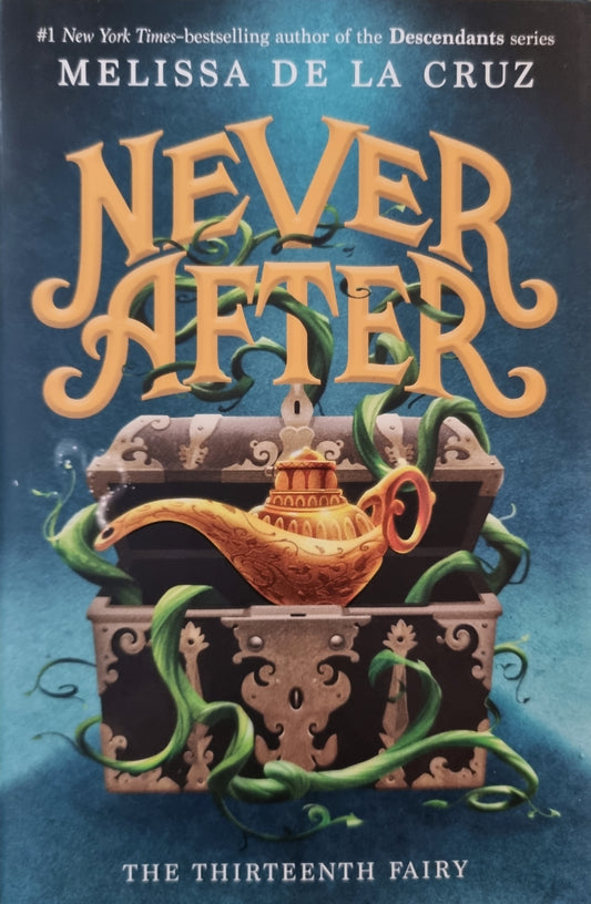 Never After - The Thirteenth Fairy, Book 1