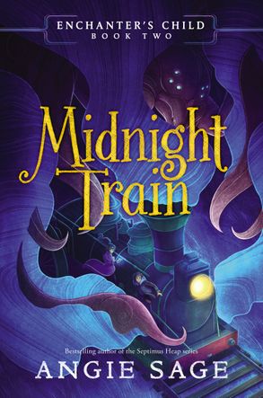 MIDNIGHT TRAIN (ENCHANTER'S CHILD, BK. 2)